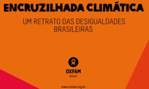 2607.001 – Encruzilhadas Climática – OXFAM